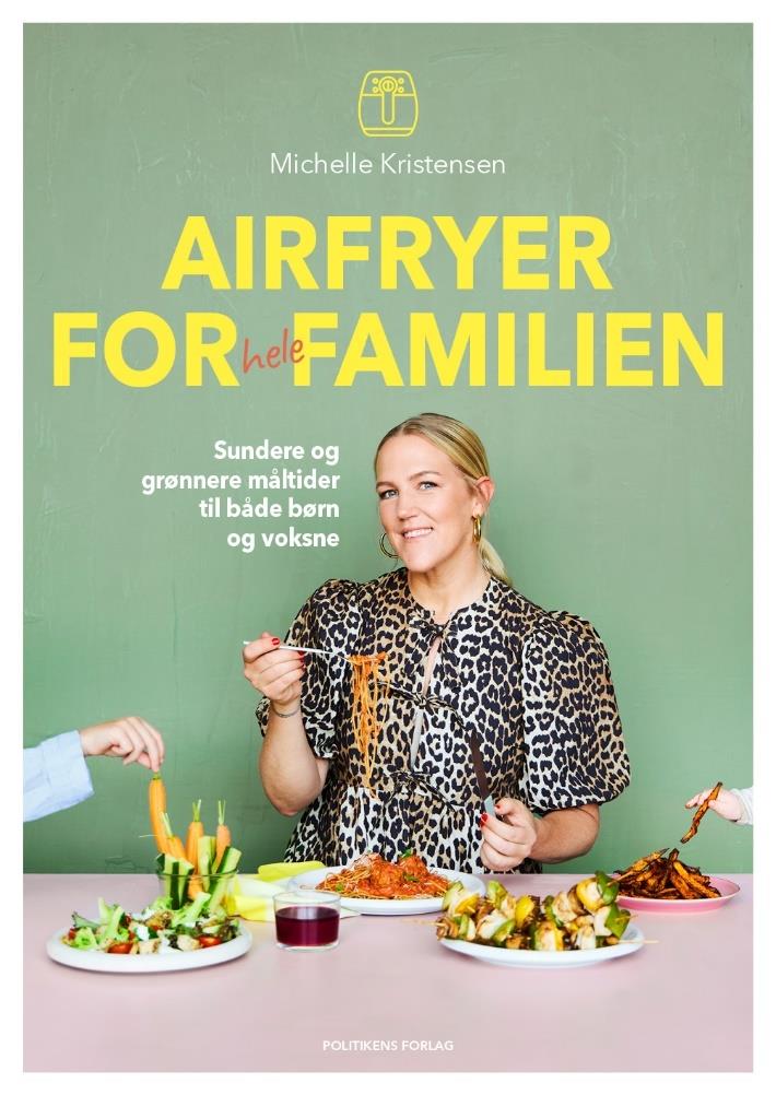 Airfryer for hele familien - Michelle Kristensen